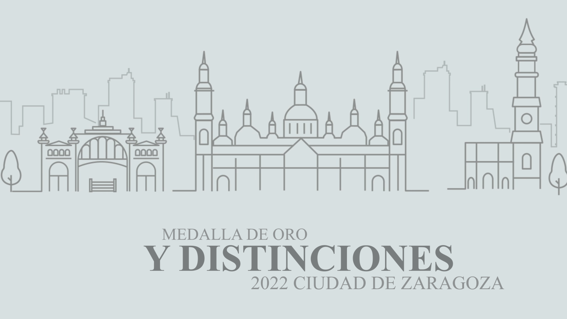 Medalla de oro y distinciones 2022. Ciudad de Zaragoza